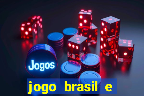 jogo brasil e espanha hoje