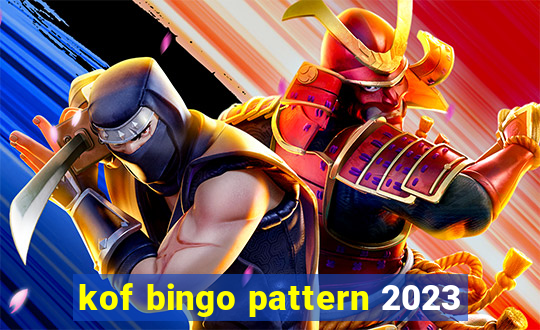 kof bingo pattern 2023