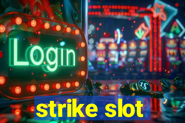 strike slot