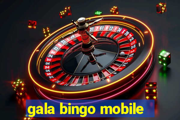 gala bingo mobile