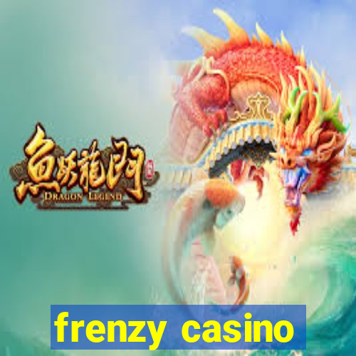 frenzy casino