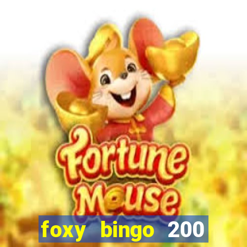 foxy bingo 200 free spins