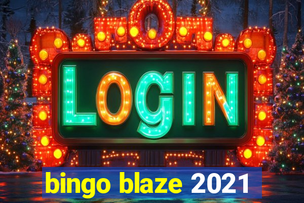 bingo blaze 2021