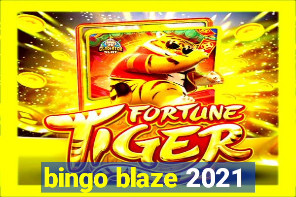 bingo blaze 2021