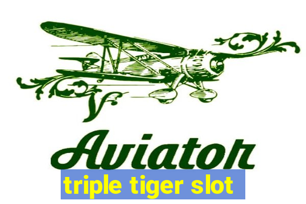 triple tiger slot