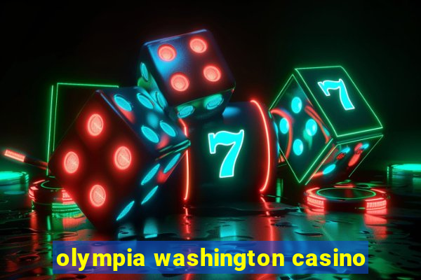 olympia washington casino