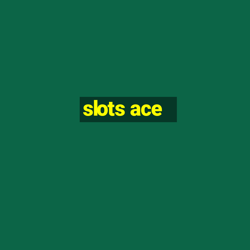 slots ace