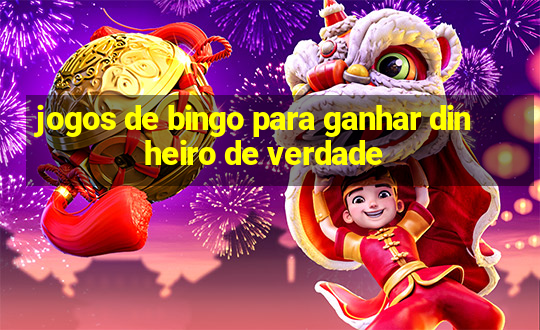 jogos de bingo para ganhar dinheiro de verdade