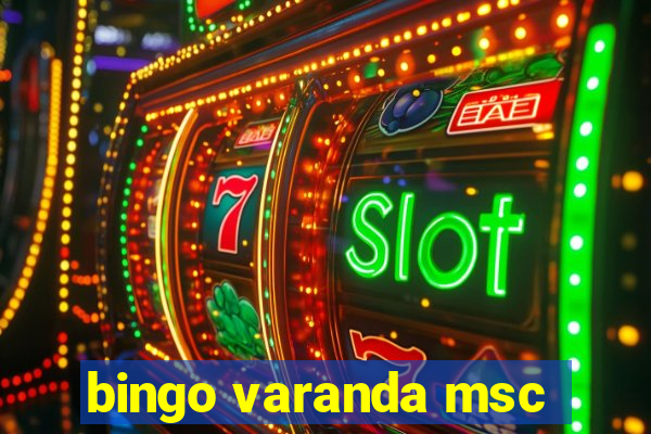 bingo varanda msc