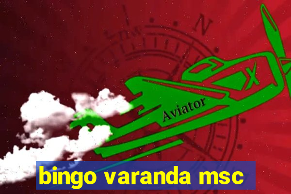 bingo varanda msc