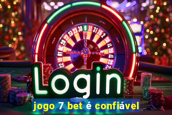 jogo 7 bet é confiável