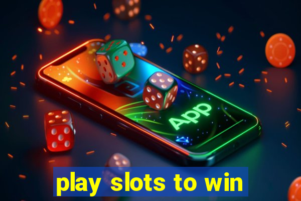 play slots to win