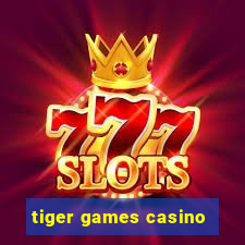 tiger games casino