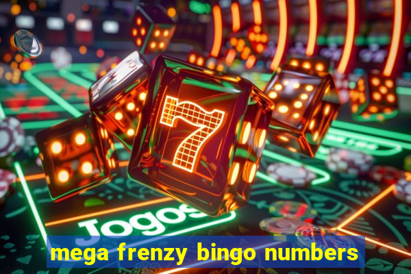 mega frenzy bingo numbers