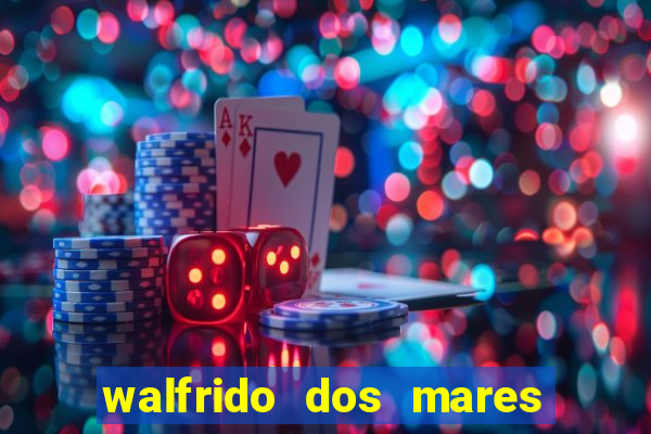 walfrido dos mares guia fortuna