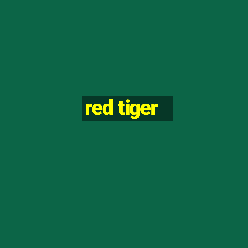 red tiger