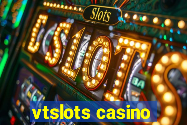 vtslots casino