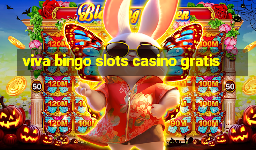 viva bingo slots casino gratis