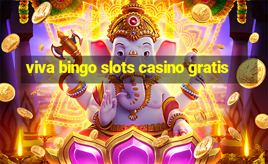 viva bingo slots casino gratis