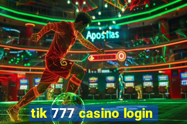 tik 777 casino login