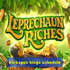 kickapoo bingo schedule