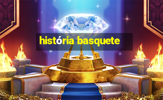 história basquete