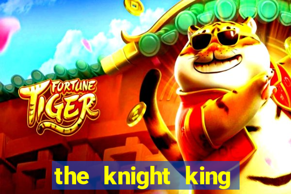 the knight king who returned with a god mangadex