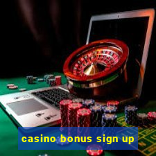 casino bonus sign up