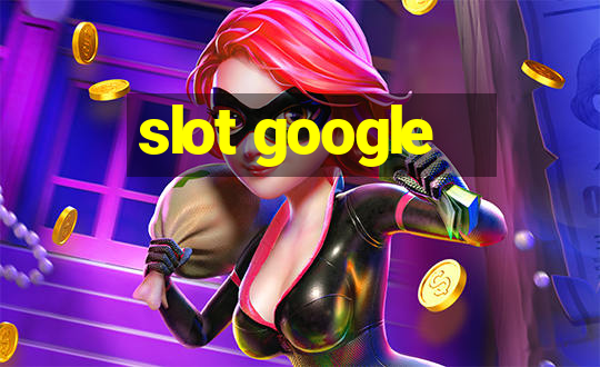 slot google