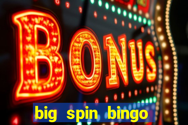 big spin bingo free bingo