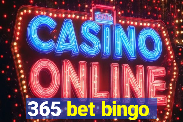 365 bet bingo