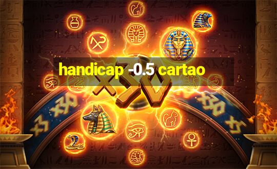 handicap -0.5 cartao