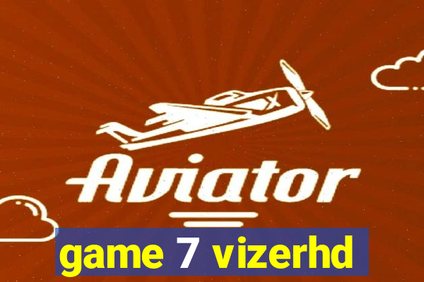 game 7 vizerhd