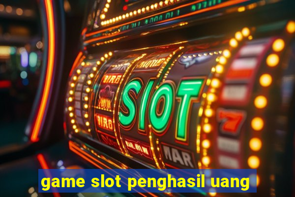 game slot penghasil uang