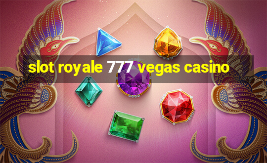 slot royale 777 vegas casino