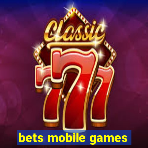 bets mobile games