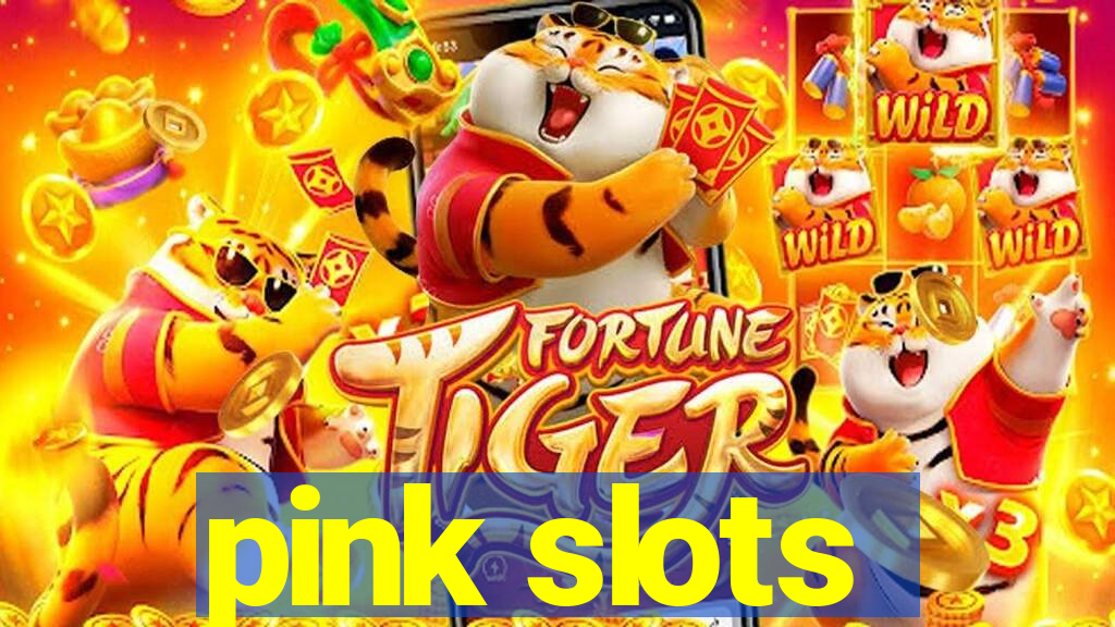 pink slots