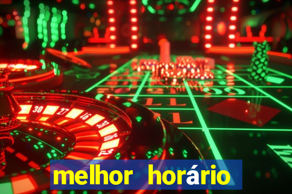 melhor horário para jogar fortune tiger