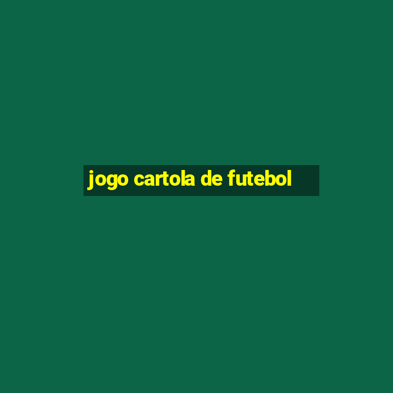 jogo cartola de futebol