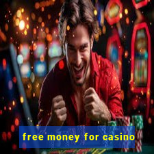 free money for casino