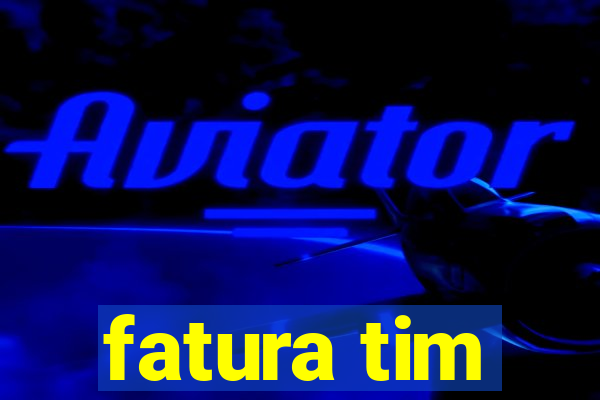 fatura tim