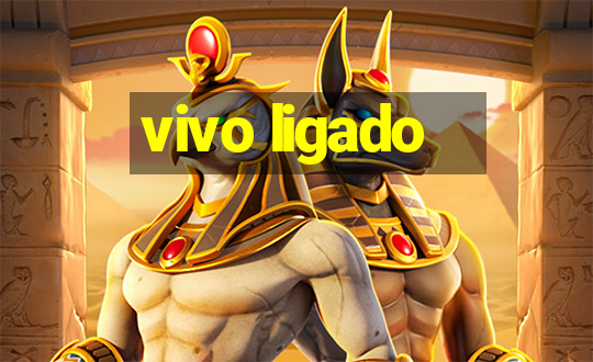 vivo ligado