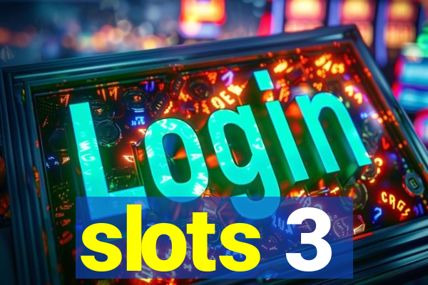 slots 3