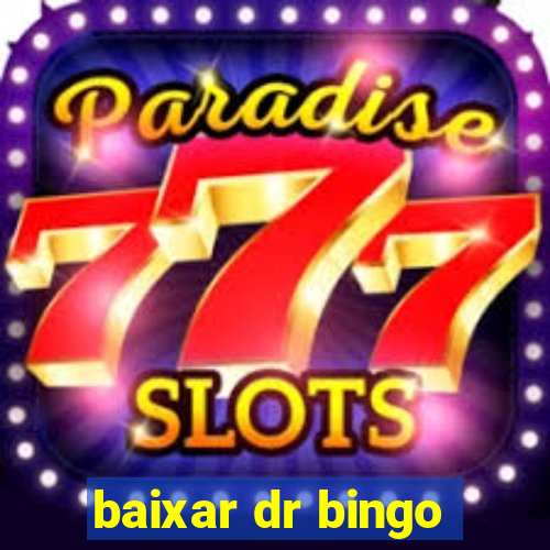 baixar dr bingo