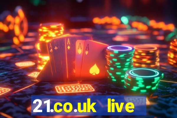 21.co.uk live casino offer