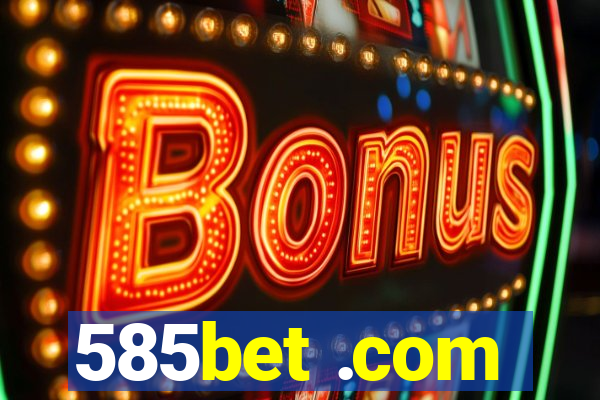 585bet .com