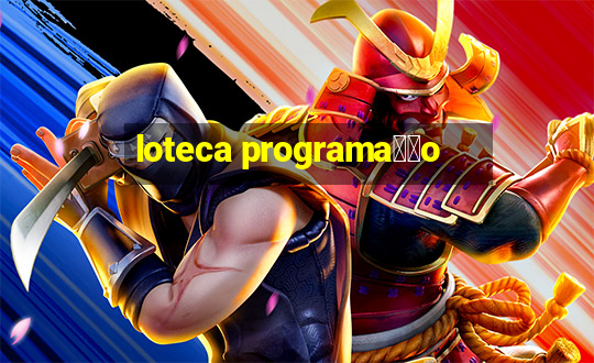 loteca programa莽茫o