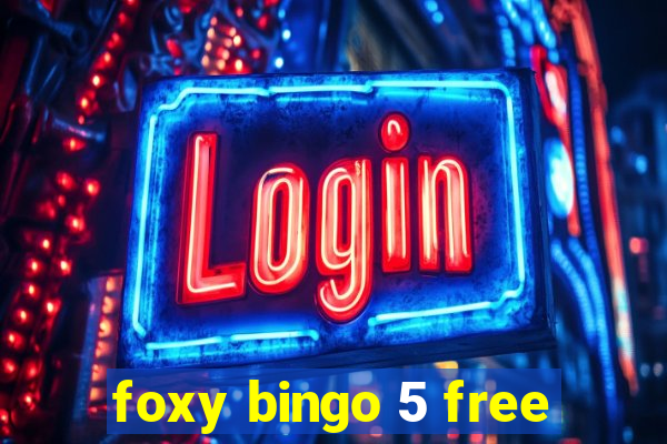 foxy bingo 5 free