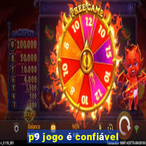 p9 jogo é confiável