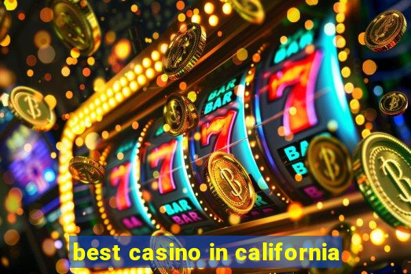 best casino in california